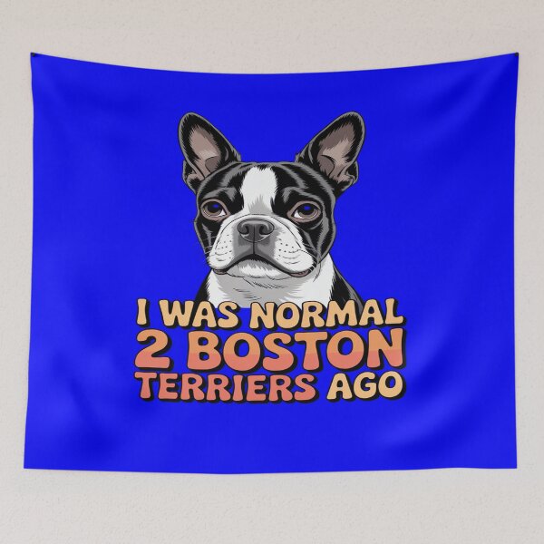 Item preview, Boston Terrier Dog Pet Owner Design I Was Normal 2 Boston Terriers Ago designed and sold by fantasticdesign.