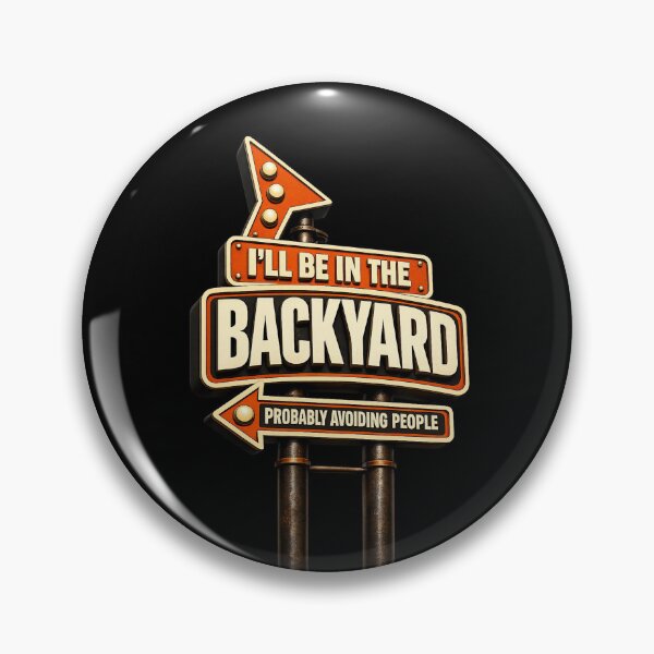 Item preview, I'll Be In The Backyard designed and sold by XYZ Studio.