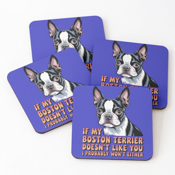 Item preview, Boston Terrier Owner If My Boston Terrier Doesn't Like You I Probably Won't Either  designed and sold by fantasticdesign.