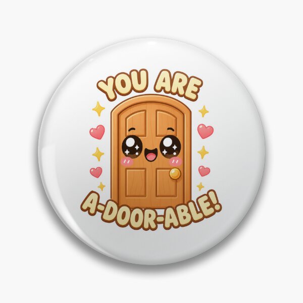 Item preview, You Are A-Door-Able Pun | Wholesome Kawaii Aesthetic Positive Vibe designed and sold by Dulxoz.