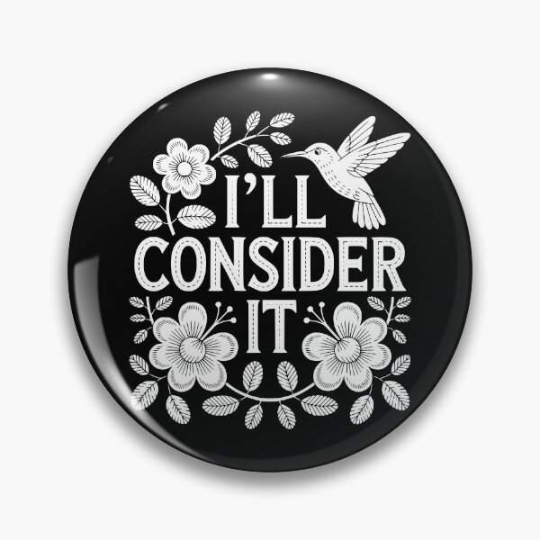 Item preview, I'll Consider It designed and sold by theartfulaspie.