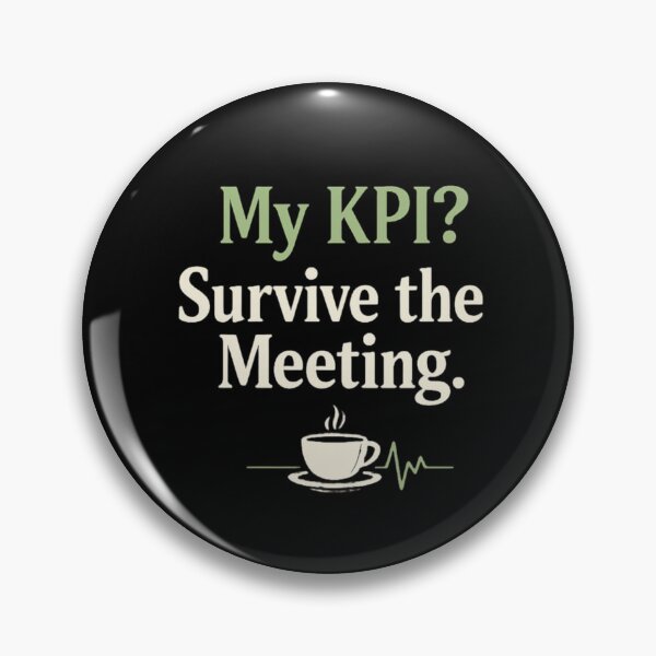 Item preview, My KPI? Survive the Meeting – Minimal Corporate Humor Design designed and sold by Echo_Lane.