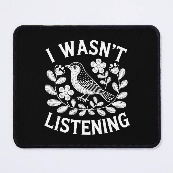 Item preview, I Wasn't Listening designed and sold by theartfulaspie.