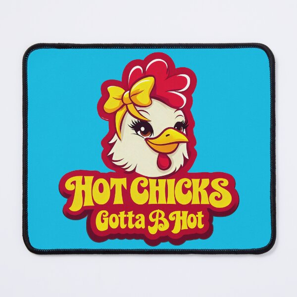 Item preview, Pretty girl girly chicken hot chicks gotta be hot designed and sold by BigMRanch.