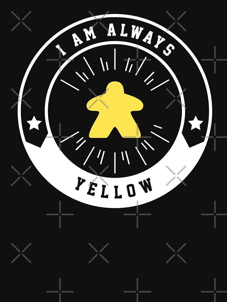 I Am Always Yellow Meeple - Board Games and Meeples Addict by pixeptional