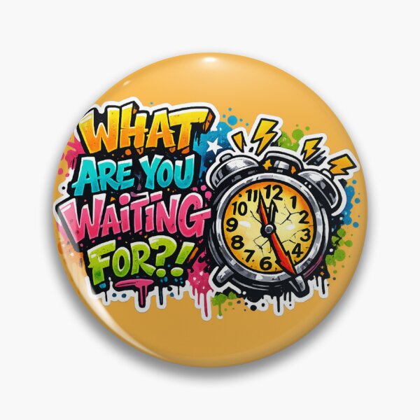 Item preview, What Are You Waiting For designed and sold by DesignPrePress.