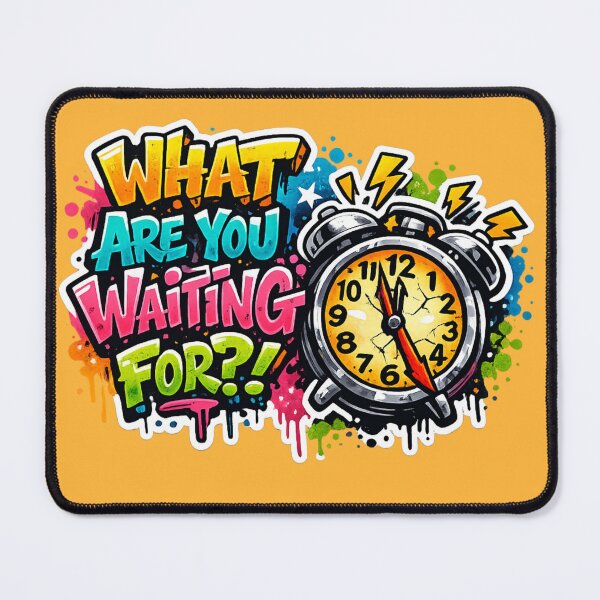 Item preview, What Are You Waiting For designed and sold by DesignPrePress.