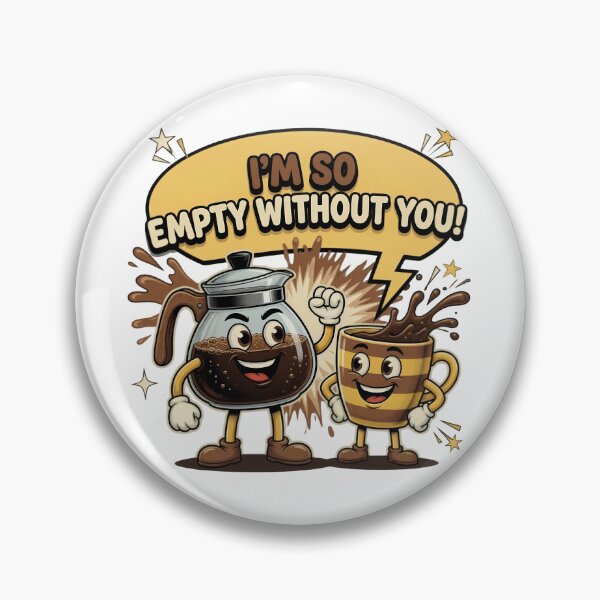 Item preview, I'm So Empty Without You Coffee Pun designed and sold by TshirtsOnline-.