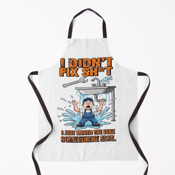 Item preview, I Didn't Fix Sh*t I Moved The Leak - Funny Plumber T-Shirt | DIY Disaster designed and sold by Petringo.
