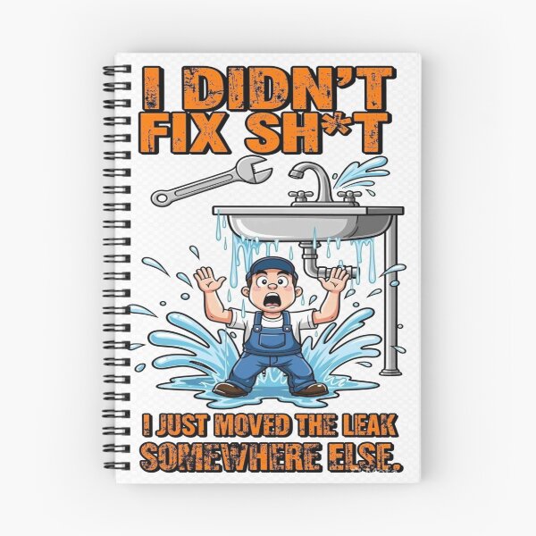 Item preview, I Didn't Fix Sh*t I Moved The Leak - Funny Plumber T-Shirt | DIY Disaster   designed and sold by Petringo.