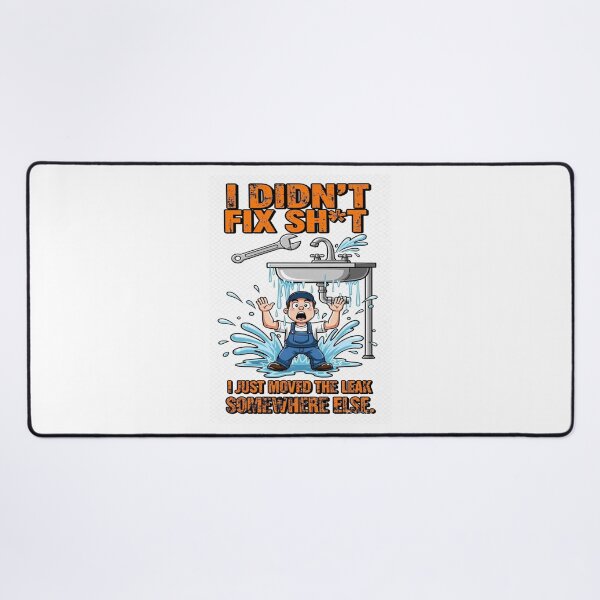 Item preview, I Didn't Fix Sh*t I Moved The Leak - Funny Plumber T-Shirt | DIY Disaster designed and sold by Petringo.