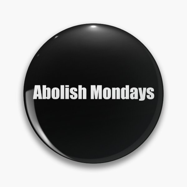 Item preview, Abolish Mondays designed and sold by OnlyTheBest4U.