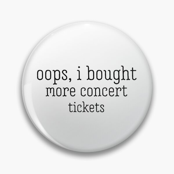 Item preview, Oops, I Bought More Concert Tickets Funny Music Fan designed and sold by ZACK ART.