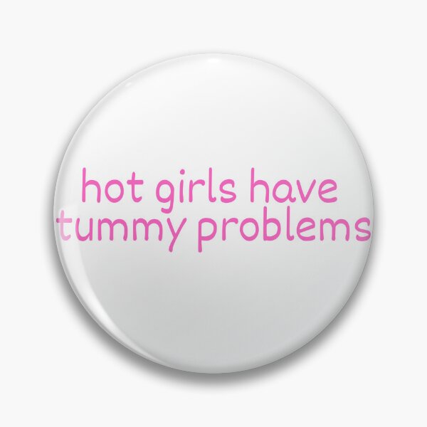 Item preview, Hot Girls Have Tummy Problems designed and sold by rileygen.