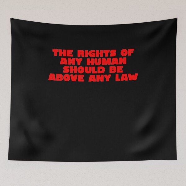 Item preview, The Rights Of Any Human Should Be Above Any Law designed and sold by BritySpear.