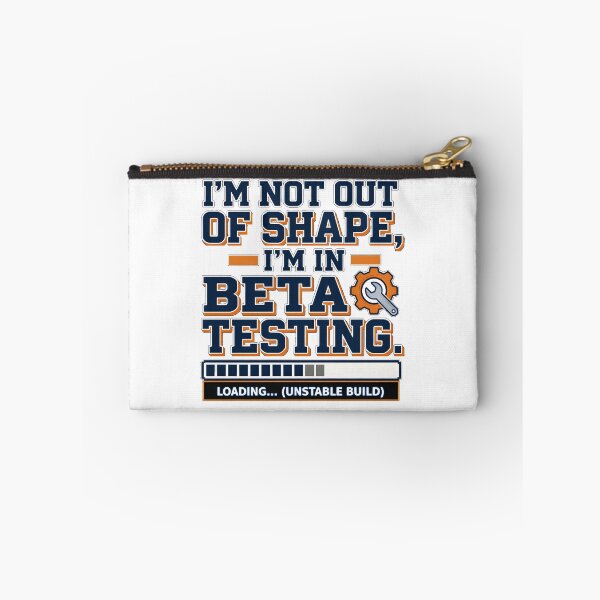 Item preview, I’m Not Out of Shape – I’m in Beta Testing designed and sold by bluesirian22.