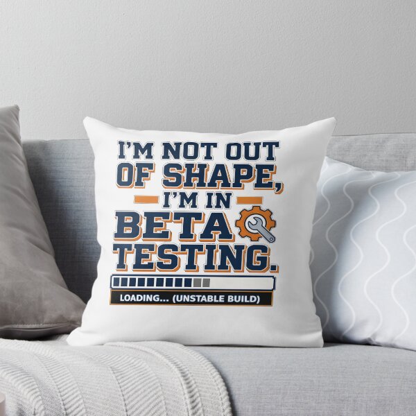 Item preview, I’m Not Out of Shape – I’m in Beta Testing designed and sold by bluesirian22.