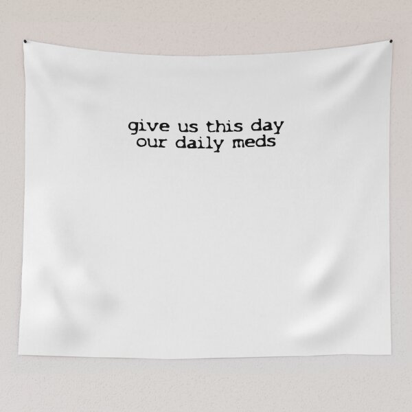 Item preview, give us this day our daily meds designed and sold by BritySpear.
