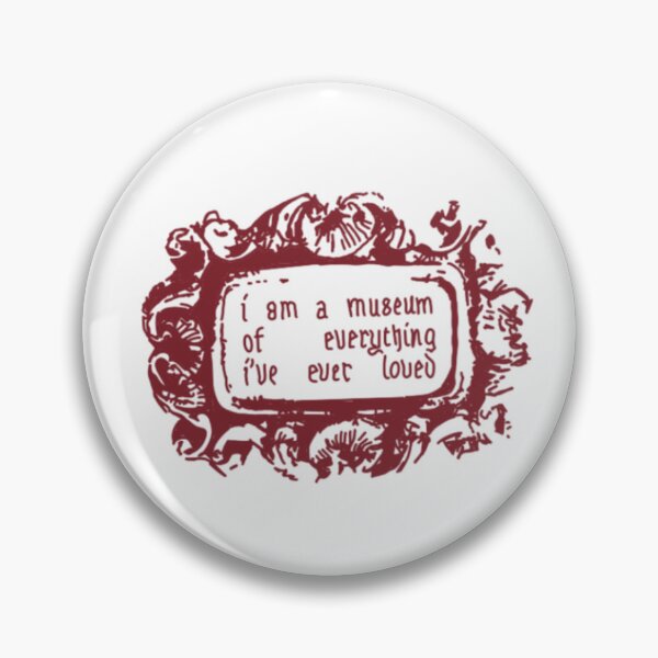 Item preview, I am a museum of everything I’ve ever loved  designed and sold by Summertime_lovin.