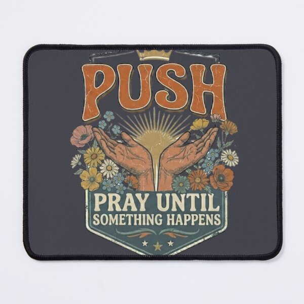 Item preview, PUSH Pray Until Something Happens Retro Floral Christian designed and sold by unicatello.