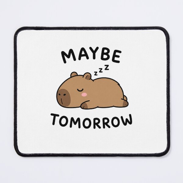 Item preview, Maybe Tomorrow Capybara designed and sold by marketkmarket.
