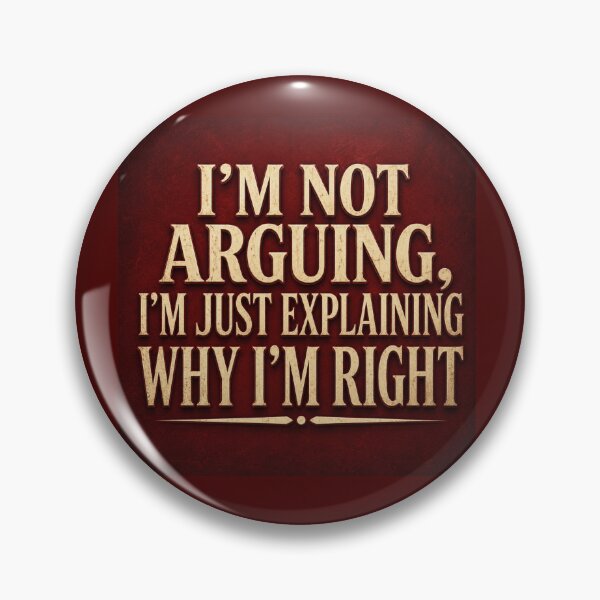 Item preview, I'm Not Arguing I'm Just Explaining Why I'm Right - Sarcastic Quote designed and sold by INVIKETOS.