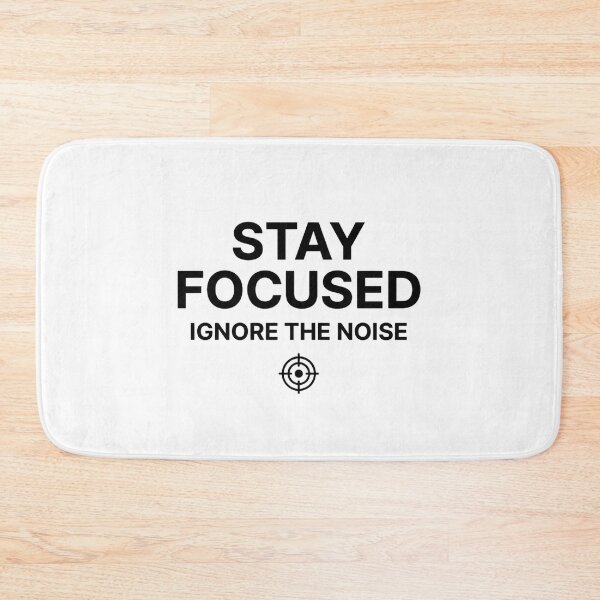 Item preview, Stay Focused Minimalist Motivational Quote - Ignore The Noise designed and sold by MyTeePlace.
