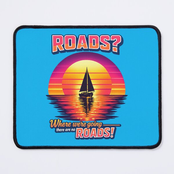 Item preview, Roads? Where we're going there are no Roads! Sailing into sunset. designed and sold by shorethings.