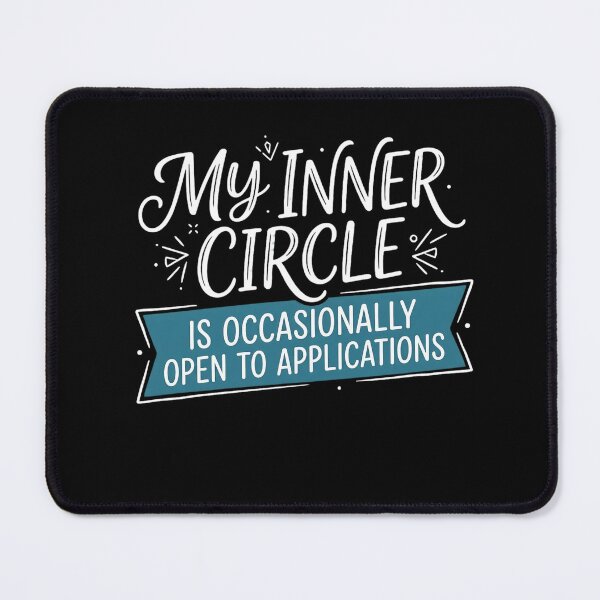 Item preview, Inner Circle Occasionally Open to Applications designed and sold by artlife4.