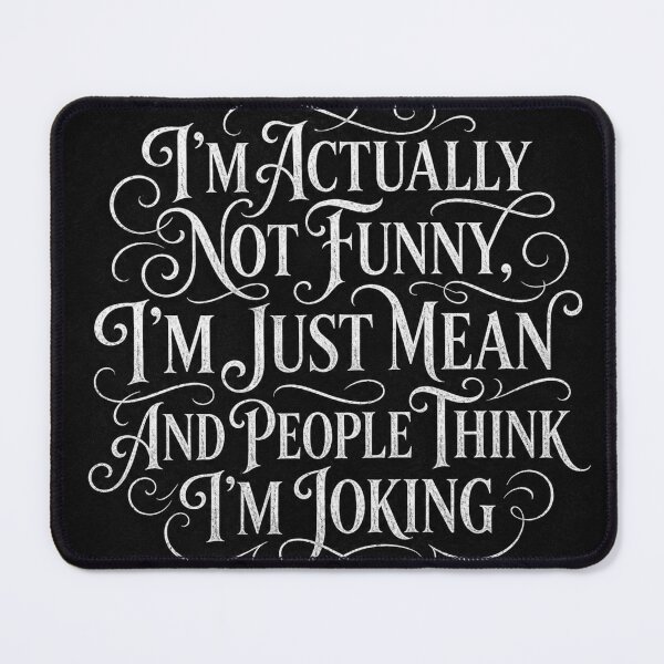 Item preview, I'm Actually Not Funny I'm Just Mean Sarcastic Quote designed and sold by INVIKETOS.