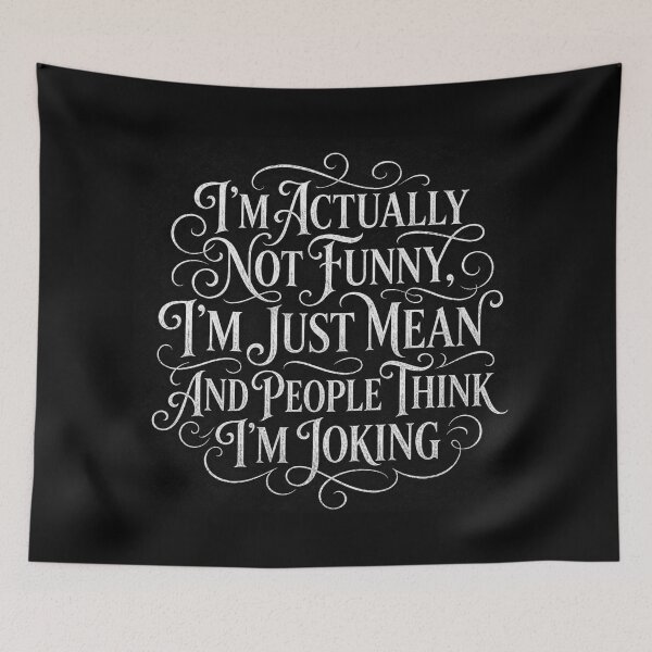 Item preview, I'm Actually Not Funny I'm Just Mean Sarcastic Quote designed and sold by INVIKETOS.