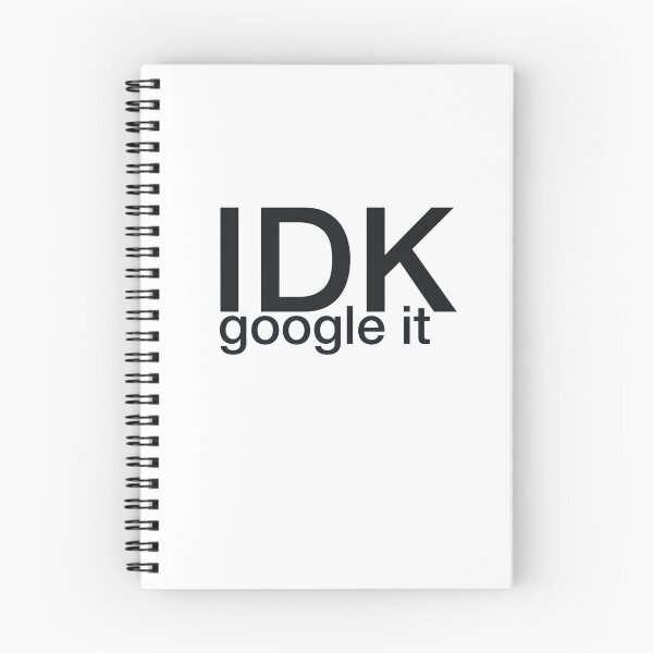 Item preview, IDK Google It designed and sold by ghayle.