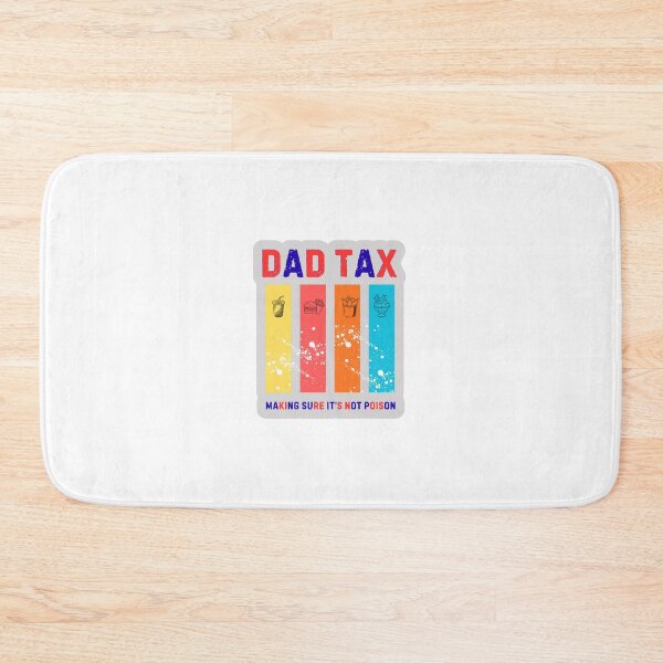 Item preview, Dad Tax- Making Sure It's Not Poison Funny Father's Day designed and sold by KAWAII STUDIO NB.
