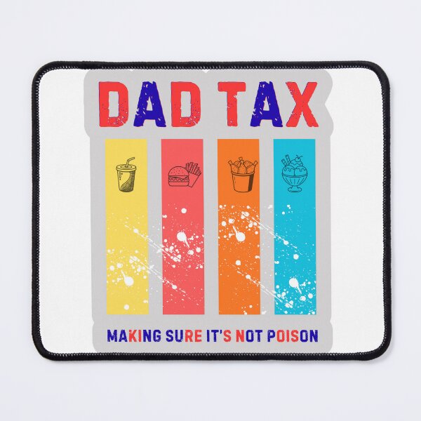 Item preview, Dad Tax- Making Sure It's Not Poison Funny Father's Day designed and sold by KAWAII STUDIO NB.