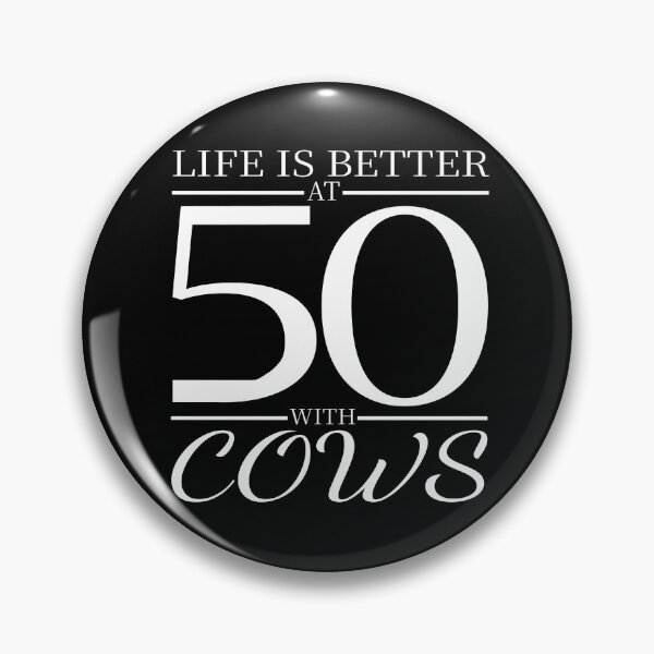 Item preview, Life Is Better at 50 with Cows Funny Quote Cow Lover Farm Animal Humor designed and sold by aminasam.