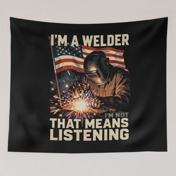 Item preview, I'm A Welder That Means I'm Not Listening | American Welder Shirt designed and sold by LabCore.