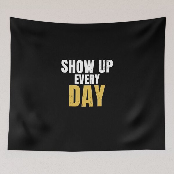 Item preview, Show Up Every Day – Discipline & Consistency Gym Motivation Quote designed and sold by No Excuses Supply.