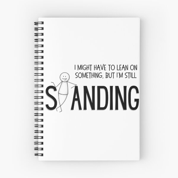 Item preview, I Might Have To Lean On Something But I'm Still Standing - Funny Resilience designed and sold by SunandShade.