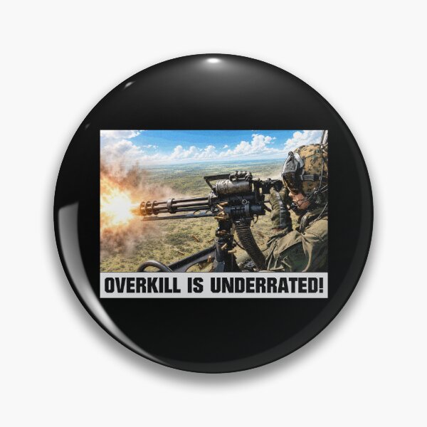Item preview, Overkill Is Underrated Helicopter Door Gunner Meme designed and sold by MilitaryMart.