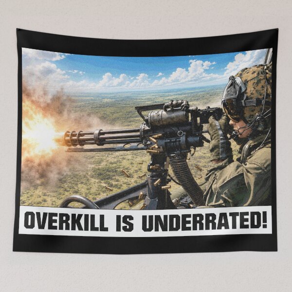 Item preview, Overkill Is Underrated Helicopter Door Gunner Meme designed and sold by MilitaryMart.