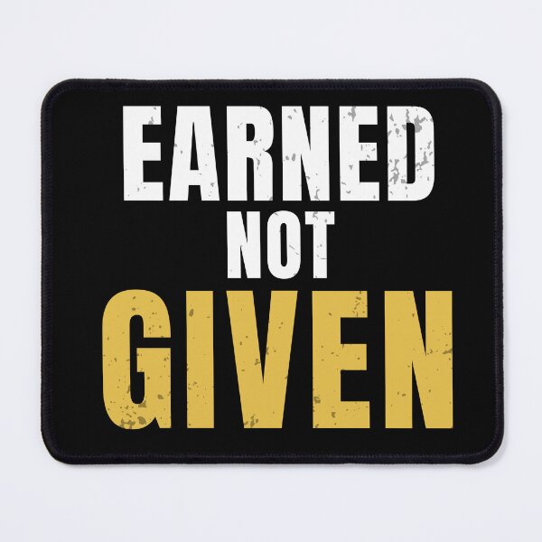 Item preview, Earned Not Given – Discipline, Hard Work & Gym Motivation Quote designed and sold by No Excuses Supply.