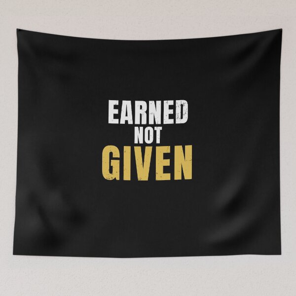 Item preview, Earned Not Given – Discipline, Hard Work & Gym Motivation Quote designed and sold by No Excuses Supply.