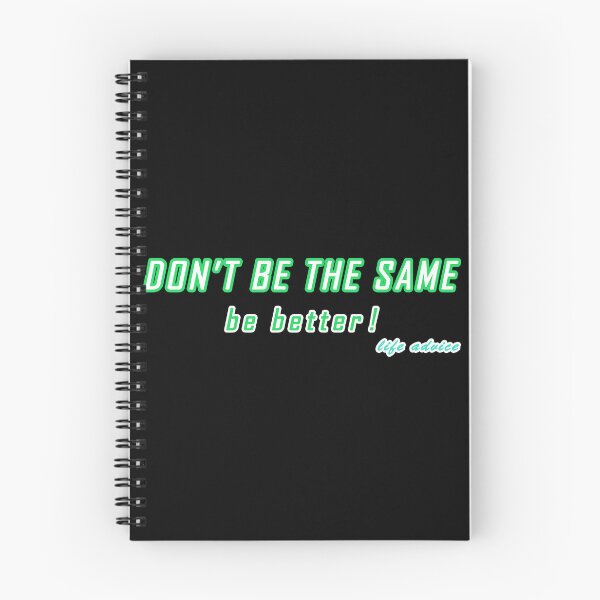 Item preview, Don't Be The Same Be Better - Motivational Life Advice Quote designed and sold by Z3al-Store.