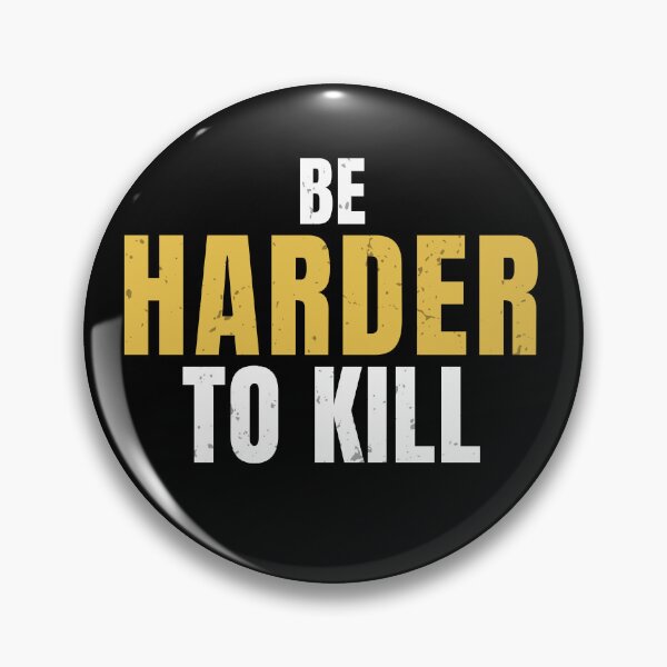 Item preview, Be Harder To Kill – Mental Toughness & Strength Mindset Quote designed and sold by No Excuses Supply.