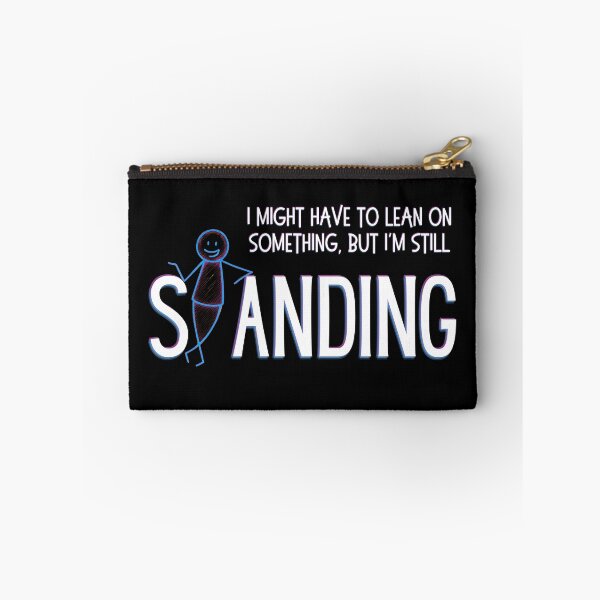 Item preview, I Might Have To Lean On Something But I'm Still Standing - Funny Resilience - White Ink Edition designed and sold by SunandShade.