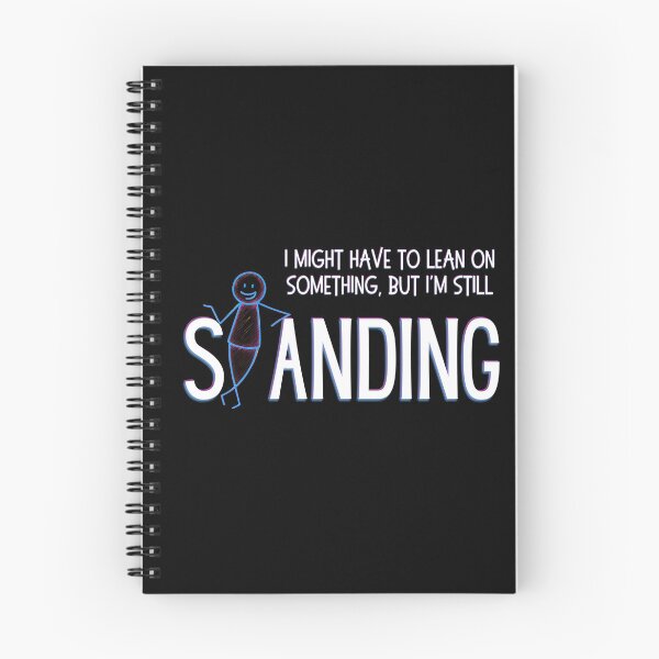 Item preview, I Might Have To Lean On Something But I'm Still Standing - Funny Resilience - White Ink Edition designed and sold by SunandShade.