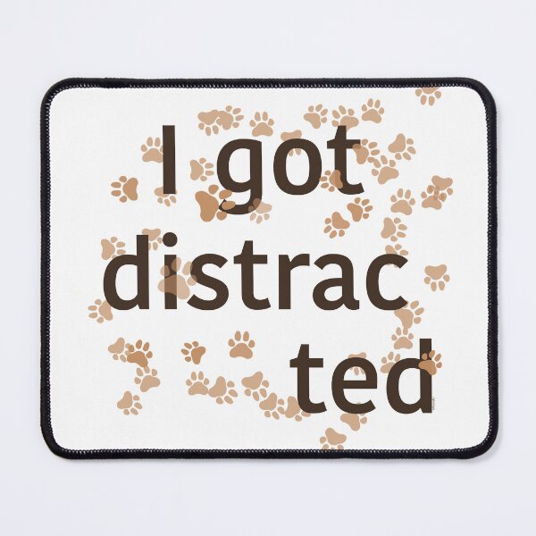 Item preview, I Got Distracted (Funny Dog Paw Print Chaos Design) designed and sold by Winooski Designs.