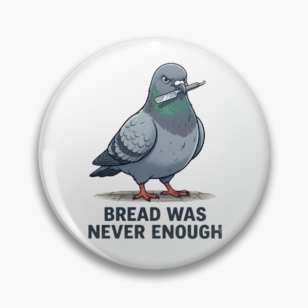 Item preview, Bread Was Never Enough Angry City Pigeon For Edgy Comedy Fans designed and sold by kndcreative.