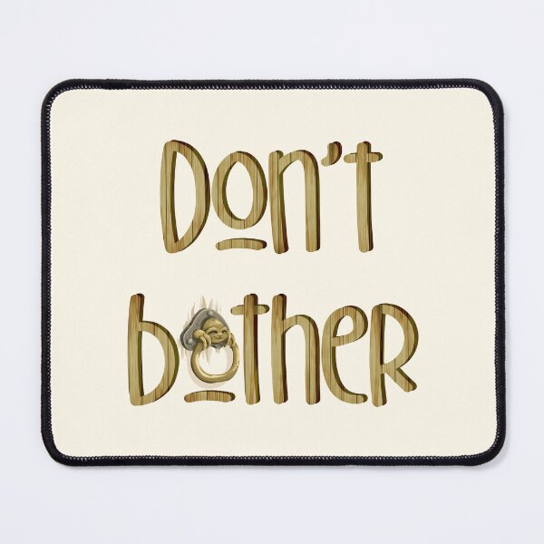 Item preview, Don’t Bother (on Off-White) designed and sold by PawsitiveMum3.