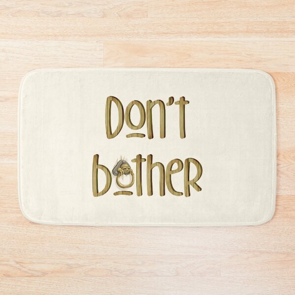 Item preview, Don’t Bother (on Off-White) designed and sold by PawsitiveMum3.